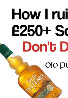 How I ruined a bottle of Old Pulteney 21. DONT DO THIS! Old Pulteney 21 Review