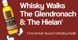 The GlenDronach 8 The Heilan – Whisky Walks